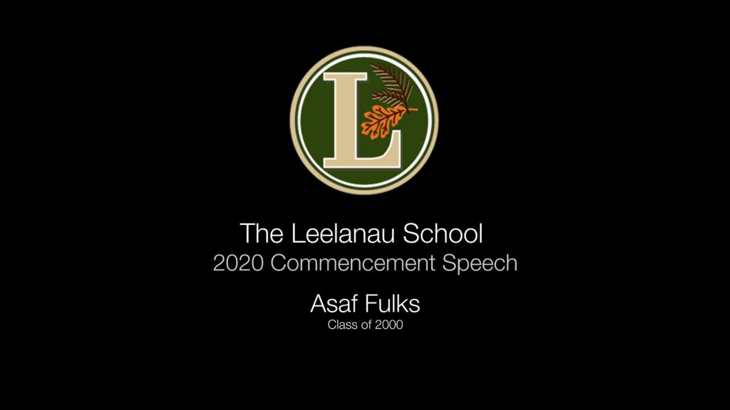 Asaf Fulks – The Leelanau School 2020 Commencement Speech