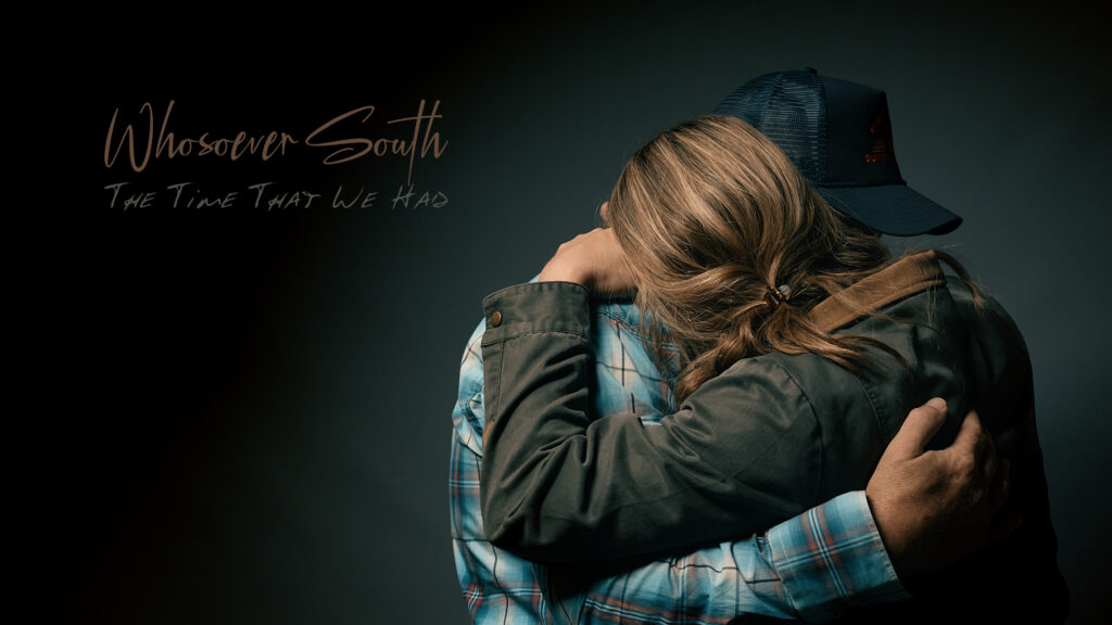 Whosoever South ‘The Time That We Had’ now playing!