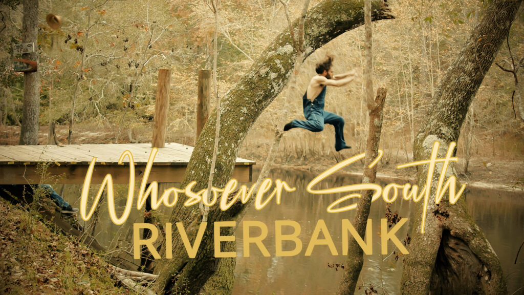 Whosoever South – Riverbank